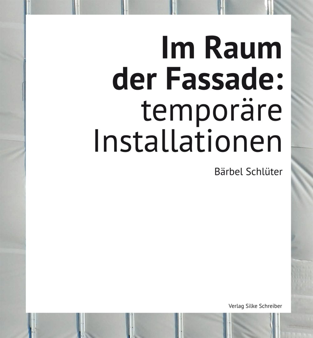 cover: Im Raum der Fassade: temporäre Installationen